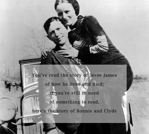 starshapedcandy:  HISTORY MEME - [1/3] RELATIONSHIPS: BONNIE AND CLYDE  Bonnie Elizabeth