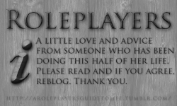 Nemmymouse:  Aroleplayersguidetolife:  This Is Largely A Love Note To My Fellow Roleplayers,