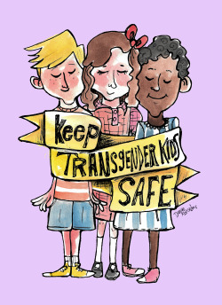 damianimated:Keep Transgender Kids Safe (more here)
