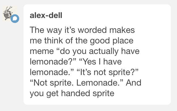 dingdongyouarewrong:  dingdongyouarewrong: one time i was in a pub in london and saw lemonade on the menu and i was like mmmm lemonade!!! but i’ve been to australia and been tricked before so i was like hey is this actual lemonade lemonade or is it