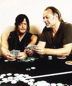 Deal me in, boys (Norman Reedus and Greg