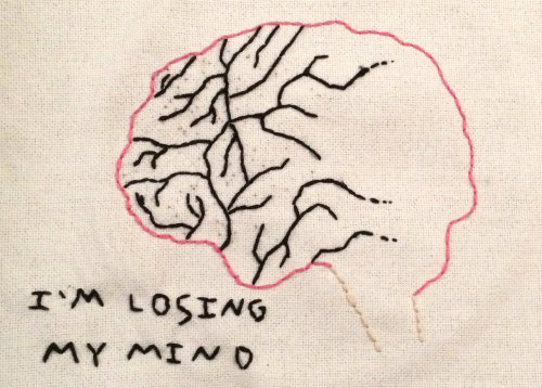 petah-l:inssatanity:Embroidery projects pt. 4. “I’m Losing my Mind” I don’t know how I feel about th