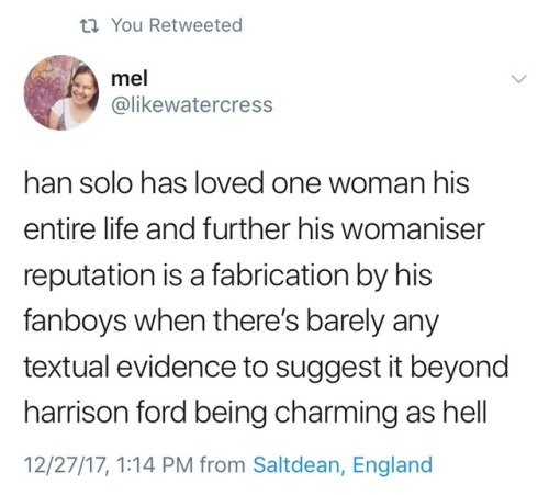 promithiae: regardstosoulandromance:twitter user @ likewatercress speaks the truth Han is a ladies m