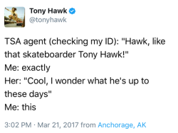 jooshbag: My favorite meme is everybody knowing who Tony Hawk is but never recognizing him in public. 