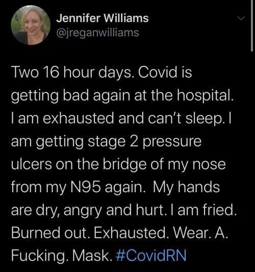 whatbigotspost:Image is a tweet from @ jreganwilliams that reads:Two 16 hour days. Covid is getting 