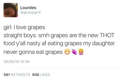 thegreatzaven:If grapes are thot food then