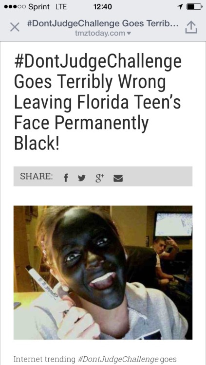 theperksofbeingliley:  queefylongway:  ociu:  #DontJudgeChallenge goes terribly wrong for teenage Farrah Marshall of Pinellas Park, Florida when the teen attempting to do the YouTube challenge. The challenge calls for participants to mark their faces