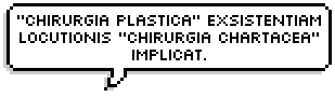 “Chirurgia plastica” exsistentiam locutionis “chirurgia chartacea” implicat.“Plastic surgery” implie