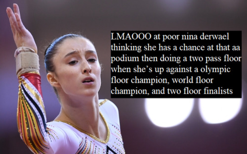 gymfanconfessions: “LMAOOO at poor nina derwael thinking she has a chance at that aa podium t