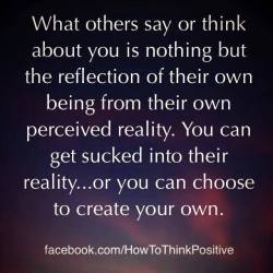 thinkpositive2:  What other say or think about you is often a reflection of themselves https://www.facebook.com/HowToThinkPositive/photos/a.220188248063902/2300723650010341/?type=3