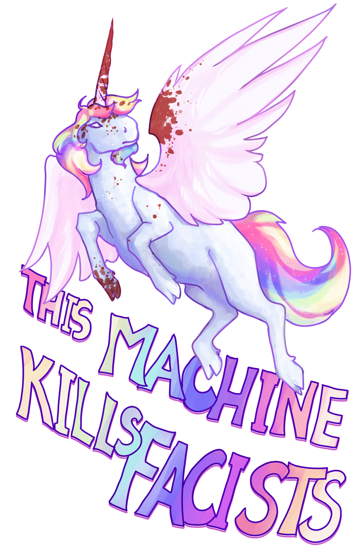 A pastel unicorn with wings and a blood-splattered horn and front hoof, flying above text reading: this machine kills facists