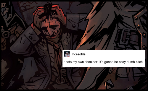 junawer:Highwayman - Darkest Dungeon textpost meme (10/?)