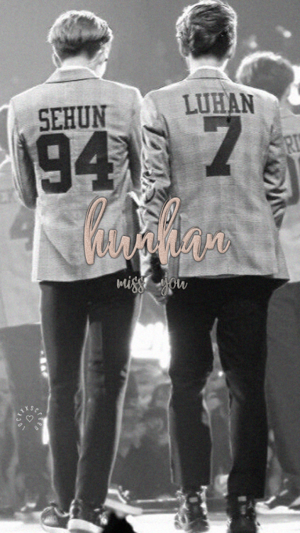 hiatus :( — Hunhan Couple - EXO (Edited) • like or reblog if...