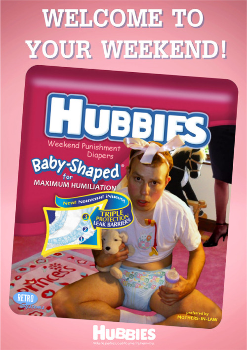 fmatty:Hubbies Weekend Punishment Diapers: Extra special diapees to turn your huffy naughty sissyhub