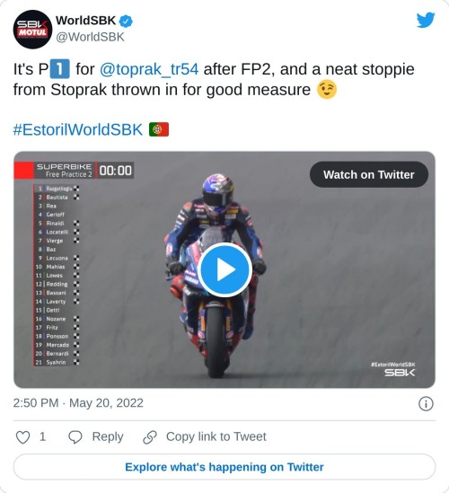 It's P1️⃣ for @toprak_tr54 after FP2, and a neat stoppie from Stoprak thrown in for good measure 😉#EstorilWorldSBK 🇵🇹 pic.twitter.com/A1CBZydVbs  — WorldSBK (@WorldSBK) May 20, 2022
