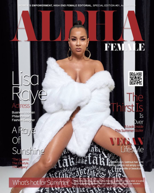 flyandfamousblackgirls:LisaRaye covers Alpha Female Magazine for August 2019 issue