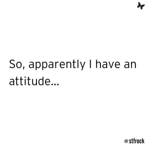 And I have an attitude adjustment