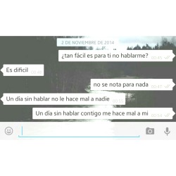 ilusionesculiask9:  soy-una-any-miau:  nunca te acostumbres a hablar con alguien todos los días….  PALO de mi para ti :cc