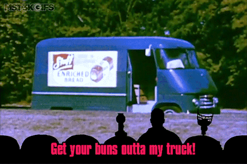 mst3kgifs:Now let’s take a look at the lighter side of wholesale bread delivery.