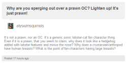 because most official sonic characters follow that generic mascot design, so why wouldnt fan characters? and what is the point of an official character (rouge) having large breasts? these are truly questions that will be asked for centuries