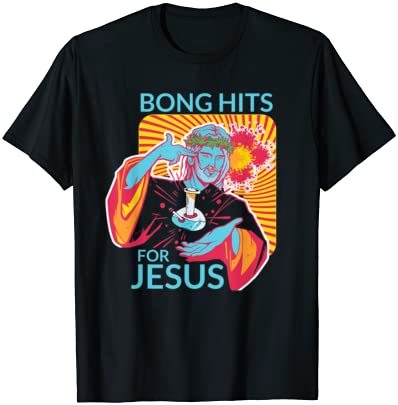 pineconeherb:  Bong Hits For Jesus Shirt I Funny THC Marijuana Stoner Gift T-Shirt