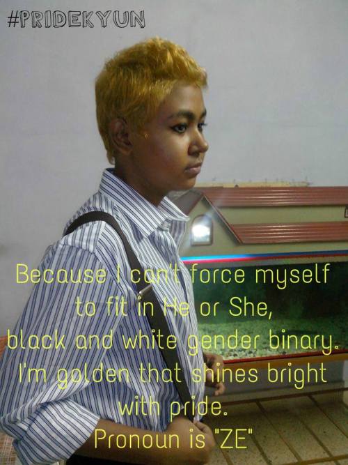 #‎PrideKyun‬ Because I can&rsquo;t force myself to fit in He or She, black and white gender binary. 