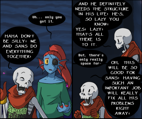 zarla-s:[previous][next]MOVING ON TO OTHER THINGS finally Papyrus being a little insensitive here, h