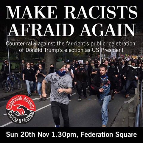 Predictably, fascists in Melbourne plan to celebrate Trump’s victory. Anti-racists are going t