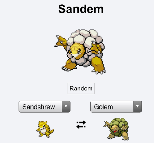 yoccu:here’s my wife’s result: Sandem! (trying to get close to the name Sam) its a sandball pokemon 