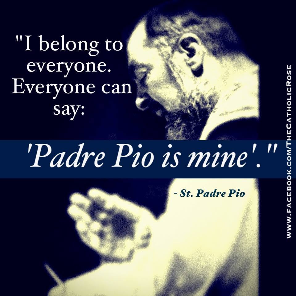 Totus Tuus Maria — St. Padre Pio, Ora Pro Nobis!