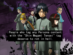 aragaki::People who tag any persona content with the “Shin Megami Tensei” tag deserve to rot in hell along with the people who tag Devil Survior 2 content with the “Devil Survivor” tag. Seriously    hey buddy hey pal do u wamt to maybe calm down