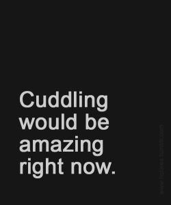 cuddling is always amazing