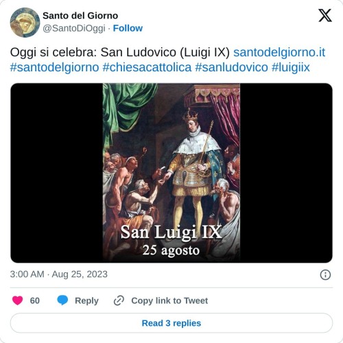 Oggi si celebra: San Ludovico (Luigi IX) https://t.co/YeJ319vMGo #santodelgiorno #chiesacattolica #sanludovico #luigiix pic.twitter.com/MzxM7WbSxn  — Santo del Giorno (@SantoDiOggi) August 25, 2023