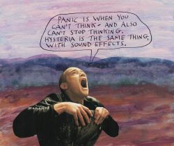 stoicmike:  Panic is when you can’t think – and also can’t stop thinking. Hysteria is the same thing, with sound effects. – Michael Lipsey 