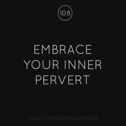 kinkycutequotes:  Embrace your inner pervert.