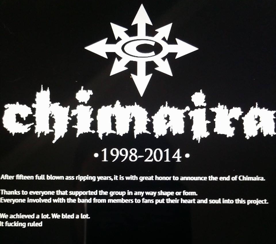 A very sad day being a fan of Chimaira since the beginning. Seeing all those shows