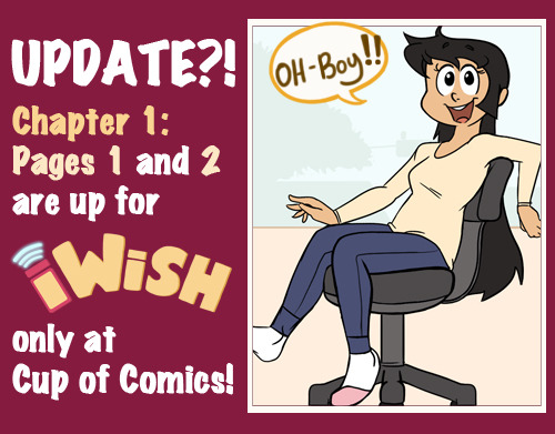 iwishcomic:
“ UPDATE!!
I am pleased to announce that iWISH has joined the Cup of Comics crew!!
Go to http://cupofcomics.com/iwish/ to read Pages 1 and 2 of iWISH!
We also have a Facebook: https://www.facebook.com/iWISHComic
Don’t for give to give us...