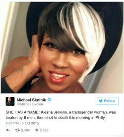 micdotcom:  Say Her Name: Trans woman of color Kiesha Jenkins dies after being attacked and shot by up to 6 menPhiladelphia homicide Capt. James Clark told the Philadelphia Inquirer that Jenkins, 22, exited a car moments prior to her murder. Once out