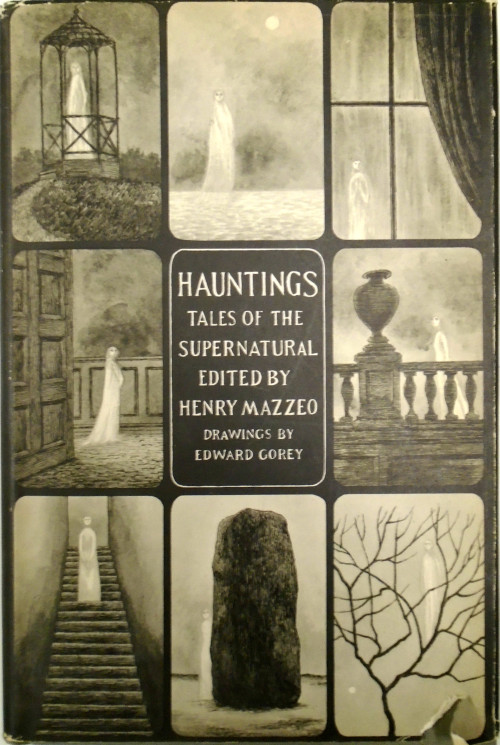 HAUNTINGSTales of the SupernaturalIllustrated by Edward Gorey. 1968.