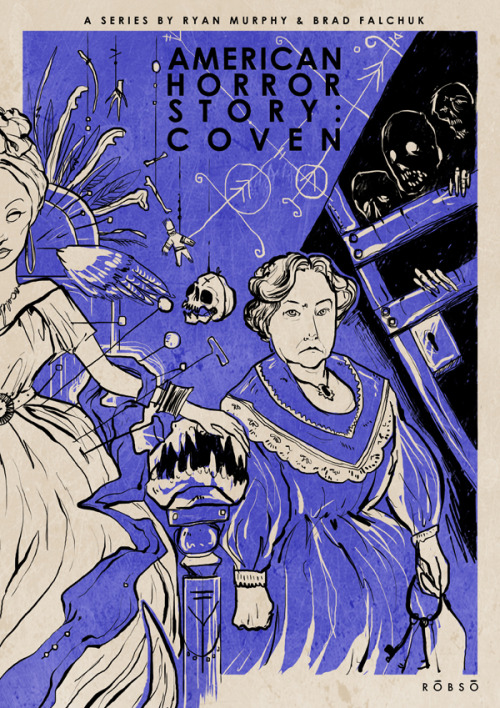 canis-maior:  American Horror Story: Coven by Roberto Sánchez Prints / Twitter / Behance American Horror Story: Murder House American Horror Story: Asylum 