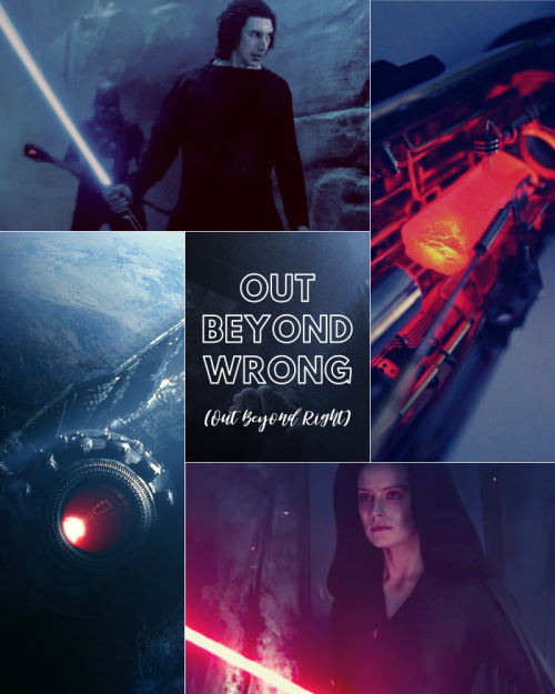 Out Beyond Wrong (Out Beyond Right)➾ a canon divergent reylo ficThirty years after the fall of the G