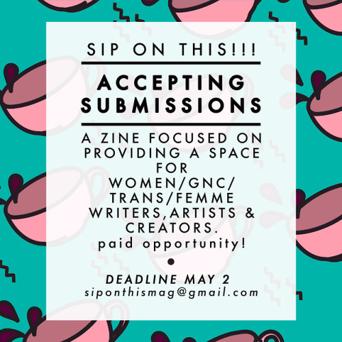 godgolden:Last day to submit!!!Email siponthismag@gmail.com
