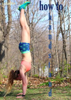 rachaeldee:  How To Handstand i get asked this question a lot, so i thought i’d make a picture guide to show how to kick into a basic handstand without wall assistance. my number one tip is to make sure you shift your weight onto your hands and engage