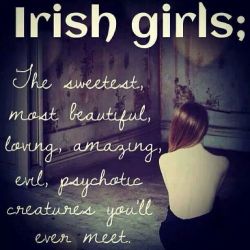 guinnessgirl-13:  kinkymum:  lust4lilac:🍀lust4lilac💚 Trust me, I’m Irish…This is 110% trueWe’re all a little bit cracked ☘😝☘  Would you agree girls? @dirty-lil-irish-girl @guinnessgirl-13 @just-an-irish-rose @naughtyirishgirl @lust4lilac