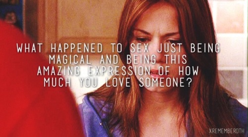 xrememberoth:oth + important quotes (girls edition)  all of these hit home for me. but honestly tree hill is my home. 