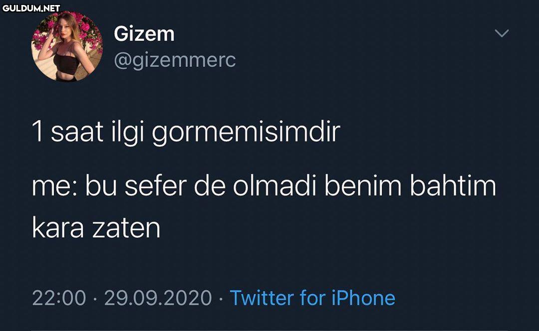 Gizem @gizemmerc 1 saat...