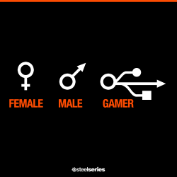 steelseries:  We might be different genders,
