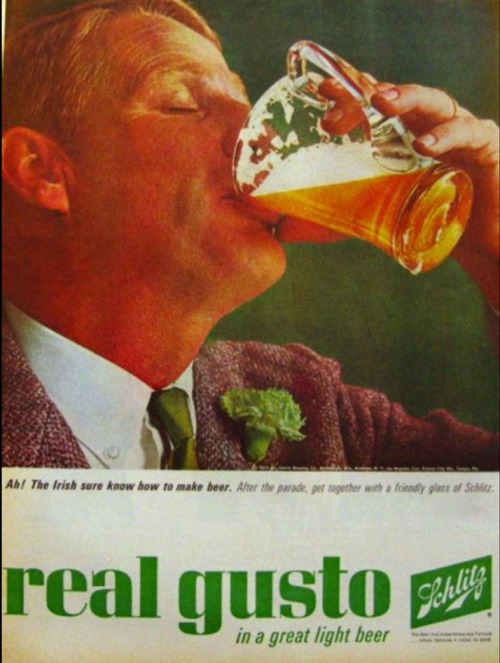 “Ah! The Irish sure know how to make beer.”Schlitz beer