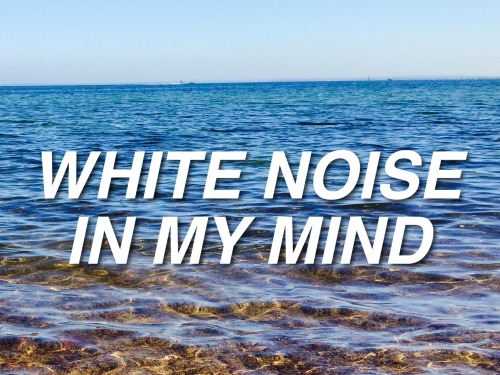 &lsquo;White noise in my mind Won&rsquo;t calm down You&rsquo;re all I think about&r