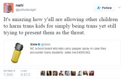 pastel-fluff-witch:  cartnsncreal:    The trans kids are the ones that need it, they’re the ones that get harassed.   Protect Trans Kids Please!    Hope any bigot that harms a trans kid gets thrown in jail for being the shitty violent monsters they